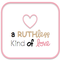 a RUTHless Kind of Love