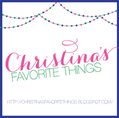 Christina's Favorite Things Blog